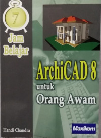 Image of 7 Jam Belajar ArchiCAD 8 untuk Orang Awam
