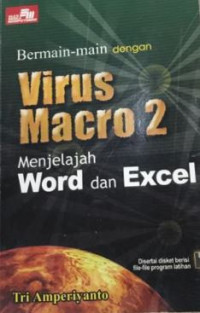 Image of Bermain-main dengan Virus Micro2 Menjelajah Word dan Excel