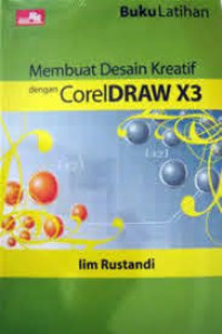 Image of Buku Latihan Membuat Desainn Kreatif dengan CorelDRAW X3