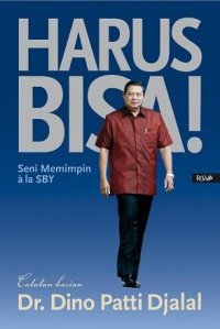 Image of Harus Bisa ! Seni Memimpin Ala SBY