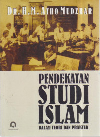 Image of Pendekatan Studi Islam Dalam Teori dan Praktek