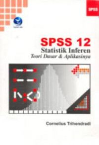 Image of SPSS 12 Statistik Inferen Teori Dasar dan Aplikasinya
