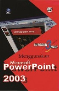 Image of Tutorial 3 Hari : Menggunakan Microsoft PowerPoint 2003